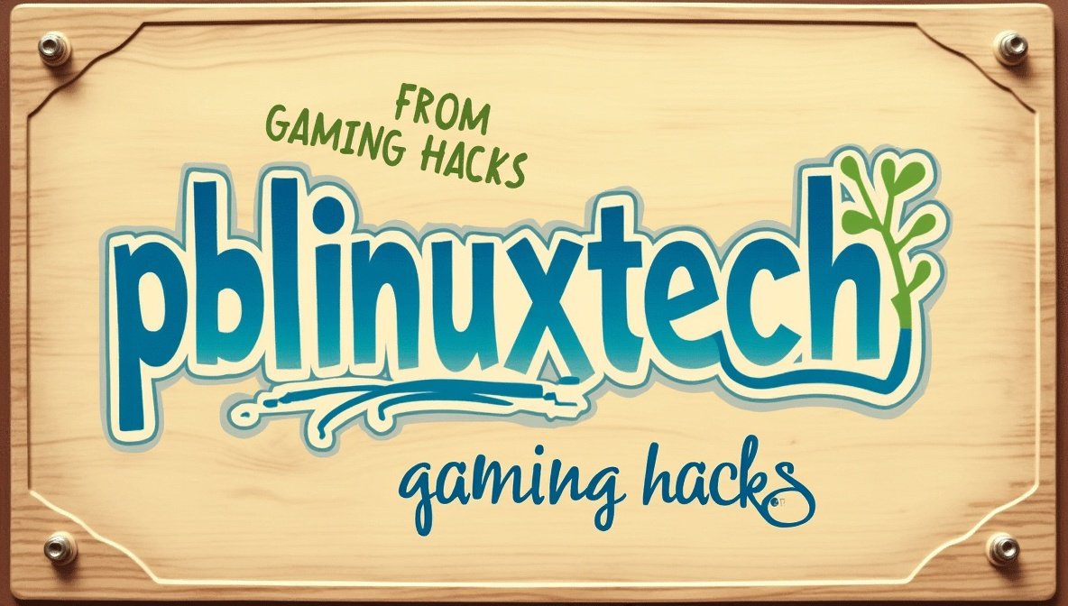 pblinuxtech gaming hacks from plugboxlinux – Ultimate Guide to Linux ...